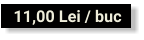 11,00 Lei / buc